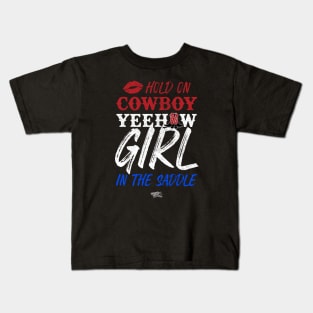 Hold On Cowboy Yeehaw Girl In The Saddle Kids T-Shirt